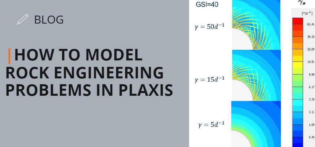 How to Model Rock Engineering Problems in PLAXIS